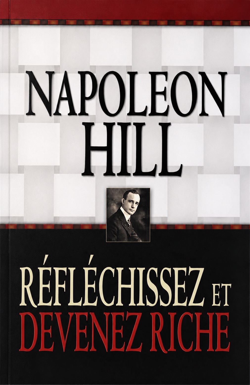 Réfléchissez et devenez riche : Le livre qui invite à transformer ses pensées en action